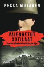 Vaiennetut sotilaat ? Suomen hylkäämät inkeriläistaistelijat