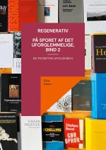 Regenerativ. P? sporet af det uforglemmelige, bind 2