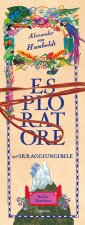 Alexander Von Humboldt, esploratore dell'irraggiungibile. Album scoperte