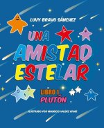 UNA AMISTAD ESTELAR. Libro 1