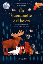 buonanotte del bosco. Piccole grandi lezioni in dieci fiabe senza tempo