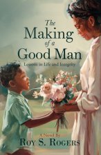 The Making of a Good Man