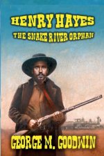 Henry Hayes - The Snake River Orphan