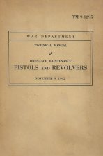 United States Army Ordnance Maintenance Manual On Pistols & Revolvers TM 9-1293