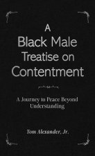 A Black Male Treatise on Contentment