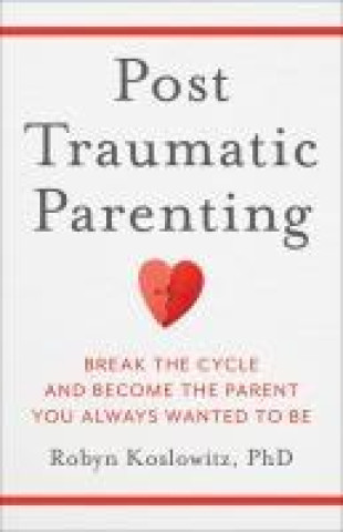 Post-Traumatic Parenting