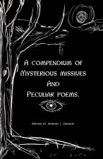 A Compendium Of Mysterious Missives and Peculiar Poems