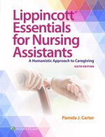 Lippincott Essentials for Nursing Assistants: A Humanistic Approach to Caregiving