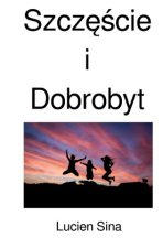 Szczescie i Dobrobyt