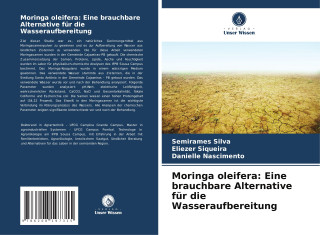 Moringa oleifera: Eine brauchbare Alternative für die Wasseraufbereitung (Semirames Silva,Eliezer Siqueira,Danielle Nascimento)(Brožovaná)