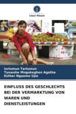 EINFLUSS DES GESCHLECHTS BEI DER VERMARKTUNG VON WAREN UND DIENSTLEISTUNGEN