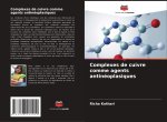 Complexes de cuivre comme agents antinéoplasiques