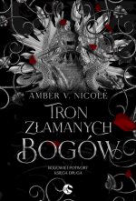 Bogowie i Potwory Tom 2 Tron złamanych bogów