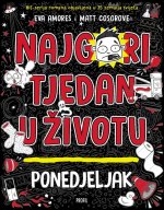 Najgori tjedan u životu - ponedjeljak