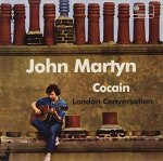 MARTYN, JOHN  COCAIN/LONDON CONVERSATION (SINGLE)