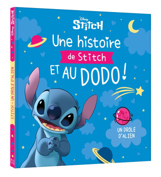 DISNEY - Une histoire de Stitch et au dodo ! - Un drôle d'Alien (Twarda)