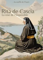 RITA DE CASCIA, LA ROSE DE L'I