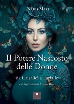 potere nascosto delle donne. Da crisalidi a farfalle