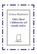 Libri, librai e biblioteche del mondo antico