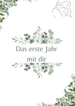 Das erste Jahr mit dir