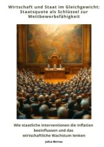 Wirtschaft und Staat im Gleichgewicht: Staatsquote als Schlüssel zur Wettbewerbsfähigkeit