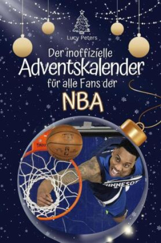 Der inoffizielle Adventskalender für alle Fans der NBA - 2024 (Lucy Peters)(Miękka)