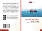 L'authenticité à l'épreuve de la fausseté