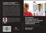 Conception, développement et évaluation d'un système d'administration de médicaments