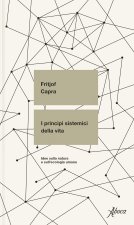 principi sistemici della vita. Idee sulla natura e sull'ecologia umana