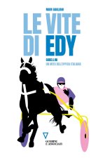 vite di Edy. Gubellini, un mito dell'ippica italiana