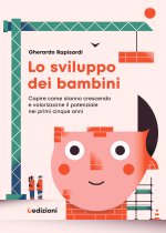 sviluppo dei bambini. Capire come stanno crescendo e valorizzarne il potenziale nei primi cinque anni