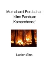 Memahami Perubahan Iklim: Panduan Komprehensif