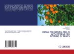 IMAGE PROCESSING AND AI APPLICATIONS FOR RIPENING OF FRUITS