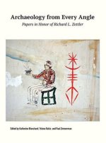 Archaeology from Every Angle: Papers in Honor of Richard L. Zettler