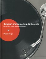 design analogico. Guida illustrata. 250 prodotti iconici dell'era pre-digitale
