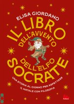 libro dell'Avvento dell'elfo Socrate. Una storia al giorno per aspettare il Natale con filosofia