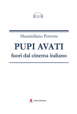 Pupi Avati fuori dal cinema italiano (Massimiliano Perrotta)(Brožovaná)