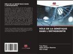 RÔLE DE LA GÉNÉTIQUE DANS L'ORTHODONTIE