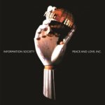 INFORMATION SOCIETY  PEACE & LOVE INC. -HQ- / 30TH ANNIVERSARY