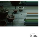 SAKAMOTO, RYUICHI  ASYNC