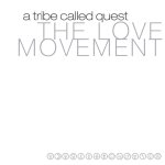 A TRIBE CALLED QUEST  LOVE MOVEMENT -REISSUE-