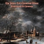 Jethro Tull:  The Jethro Tull Christmas Album - Fresh Snow At Christmas