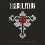 TRIBULATION  SUB ROSA IN AETERNUM