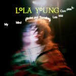 LOLA YOUNG  MY MIND WANDERS AND SOMETI