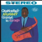 CANNOBALL ADDERLY  CANNONBALL ADDERLEY QUINTET IN CHICAGO