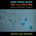 MODEST JAZZ TRIO  GOOD FRIDAY BLUES