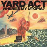 YARD ACT  WHERES MY UTOPIA?