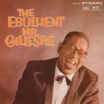 GILLESPIE DIZZY  THE EBULLIENT MR. GILLESPIE