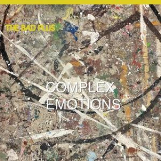 BAD PLUS, THE  COMPLEX EMOTIONS