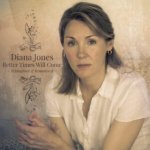 JONES, DIANA  BETTER TIMES WILL COME / REIMAGINED & REMASTERED